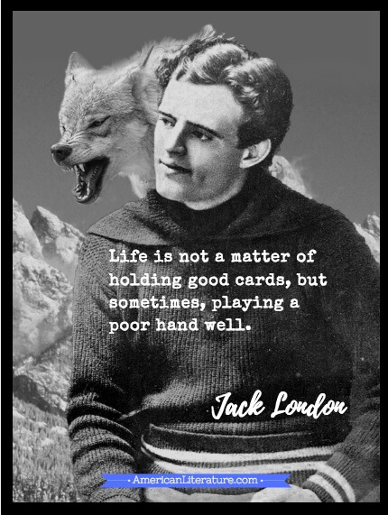 Jack London, quote about hand dealt