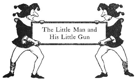 The Little Man and His Little Gun intro